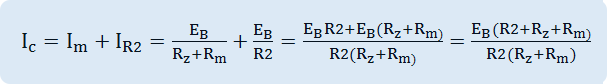 I_c=I_m+I_R2=E_B/(R_z+R_m )+E_B/R2=(E_B R2+E_B (R_z+R_(m)))/(R2(R_z+R_(m)) )=(E_B (R2+R_z+R_(m)))/(R2(R_z+R_m))