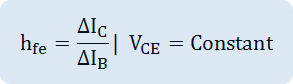 h_fe=(ΔI_C)/(ΔI_B )|  V_CE=Constant